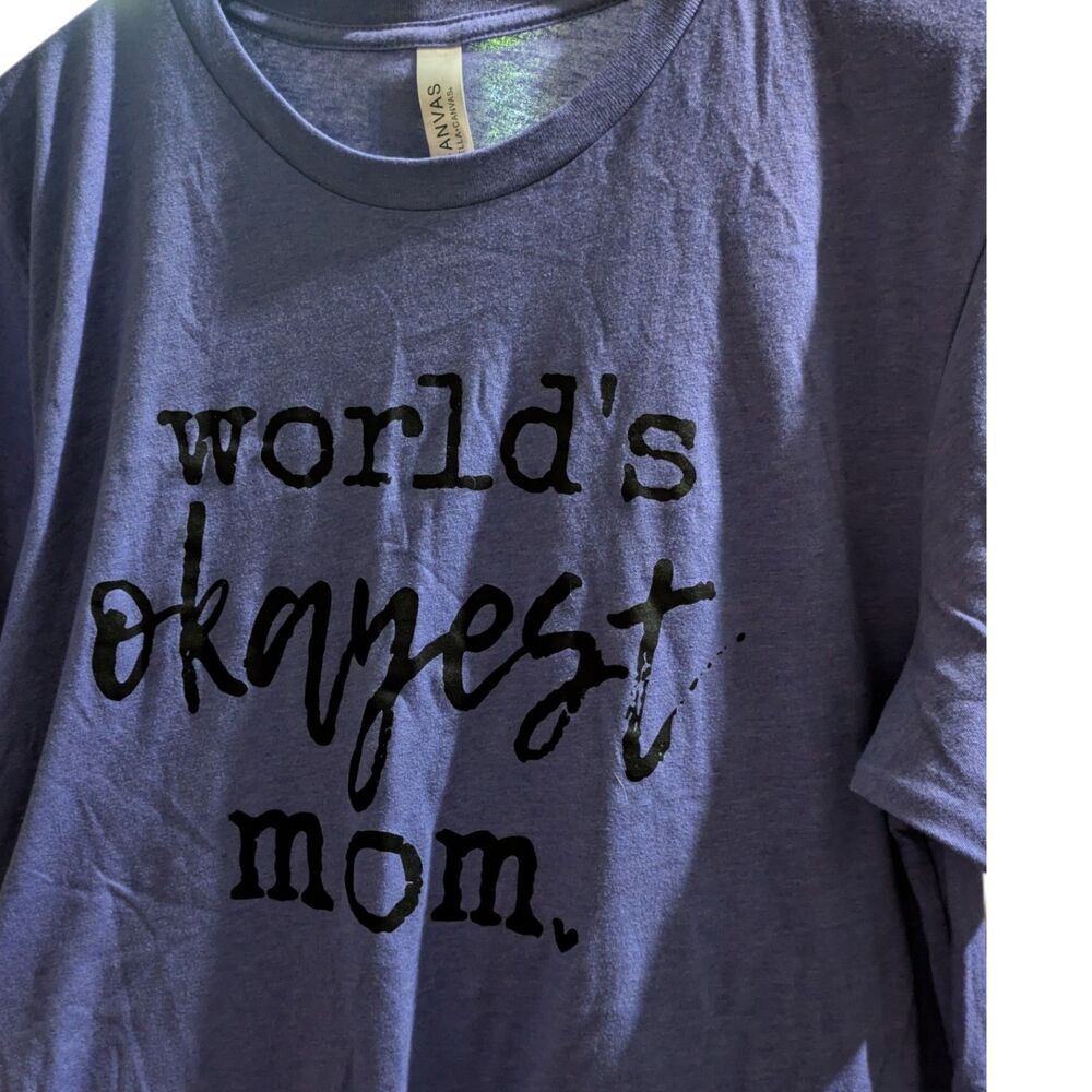 World’s Okayest Mom Graphic Tee, Funny Mom Shirt, Bella Canvas T Shirt - Picture 4 of 4